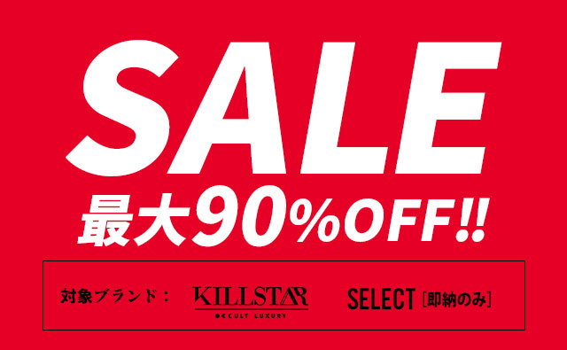 KILLSTAR・SELECT 20％off SALE！（Max 90％off）